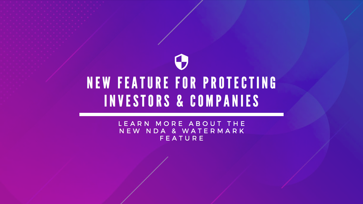 New NDA & Watermark Feature for Protecting Investors & Companies