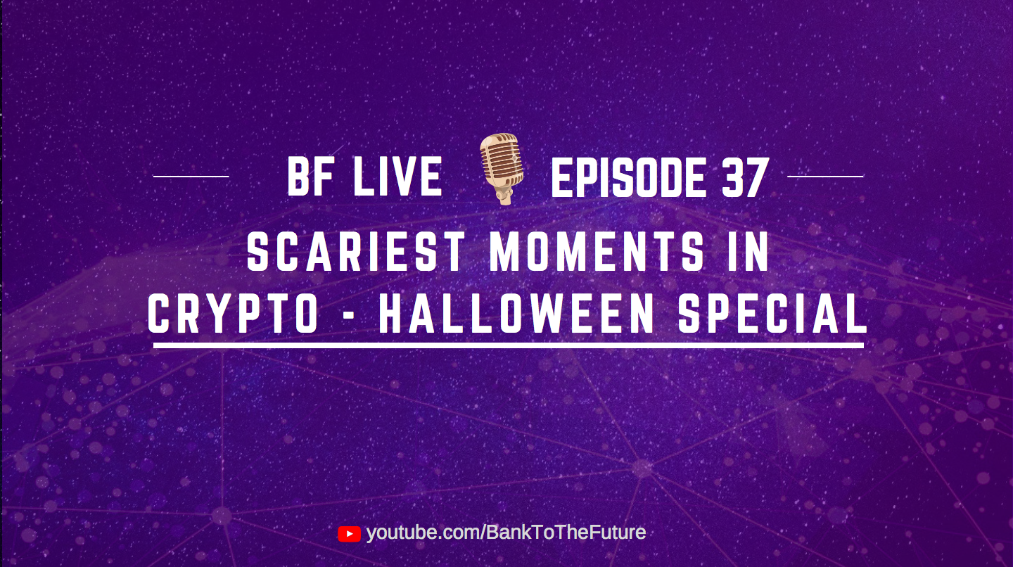 BnkToTheFuture (BF) Live Ep. 37 | Scariest Moments In Crypto – Halloween Special