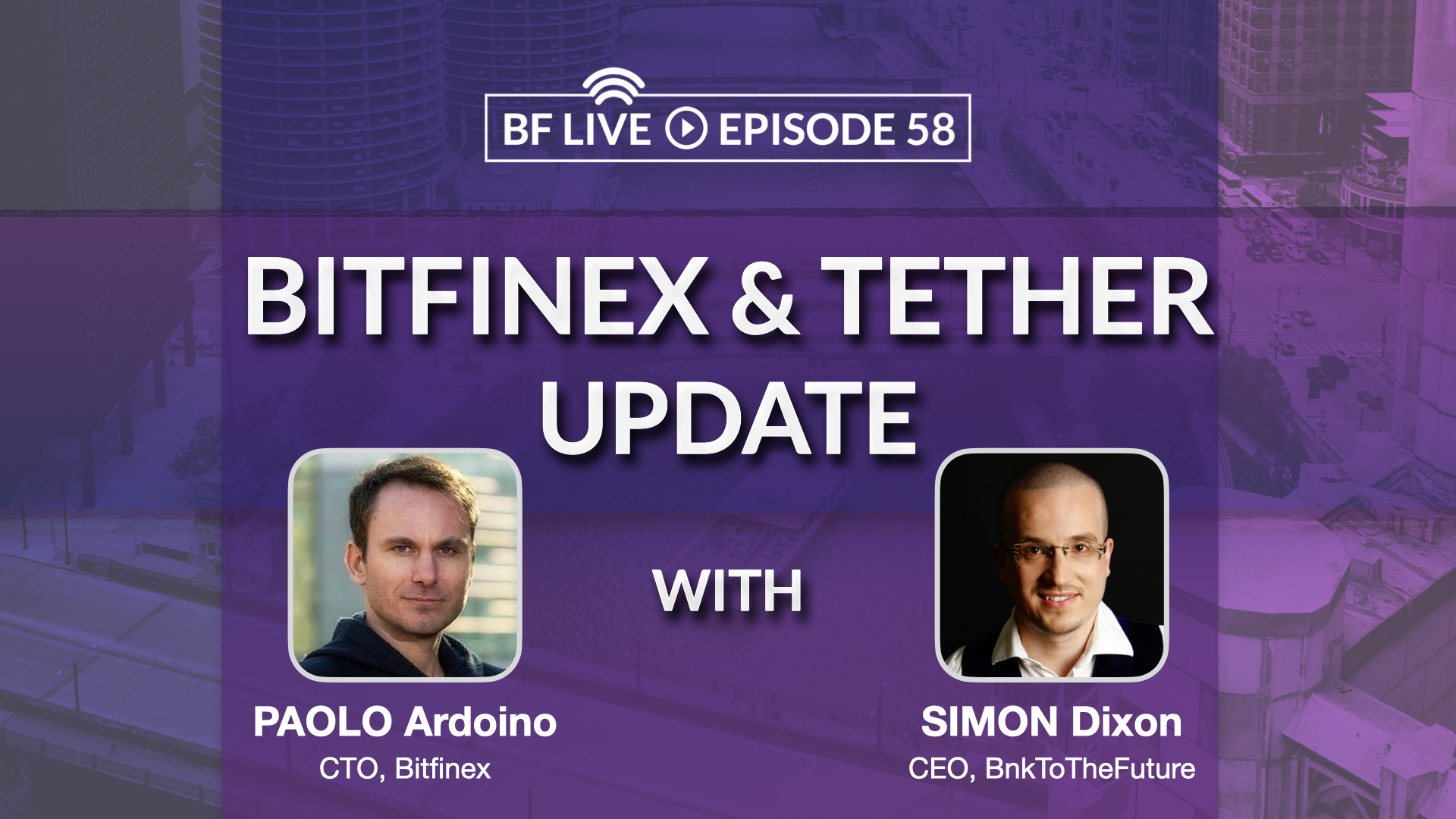 BF Secondary Update | Bitfinex & Tether update with CTO Paolo Ardoino & Simon Dixon | BnkToTheFuture (BF)Live Ep.58