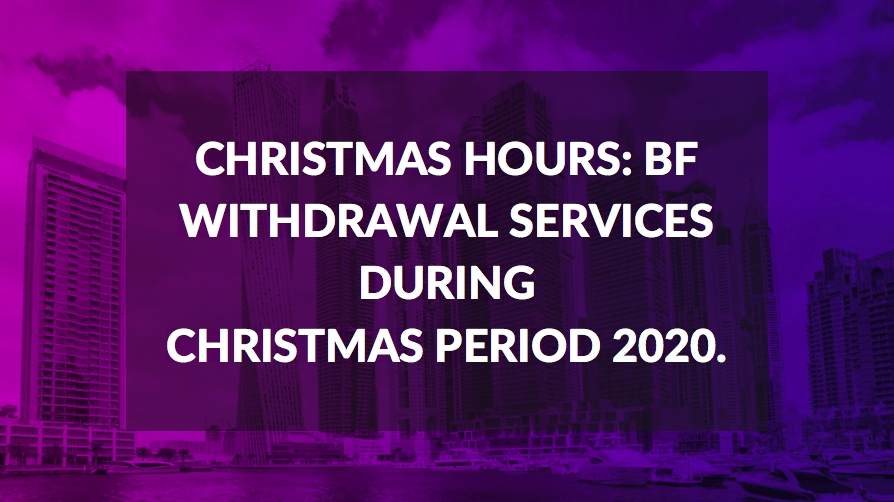 BF Withdrawal Services During Christmas Period 2020