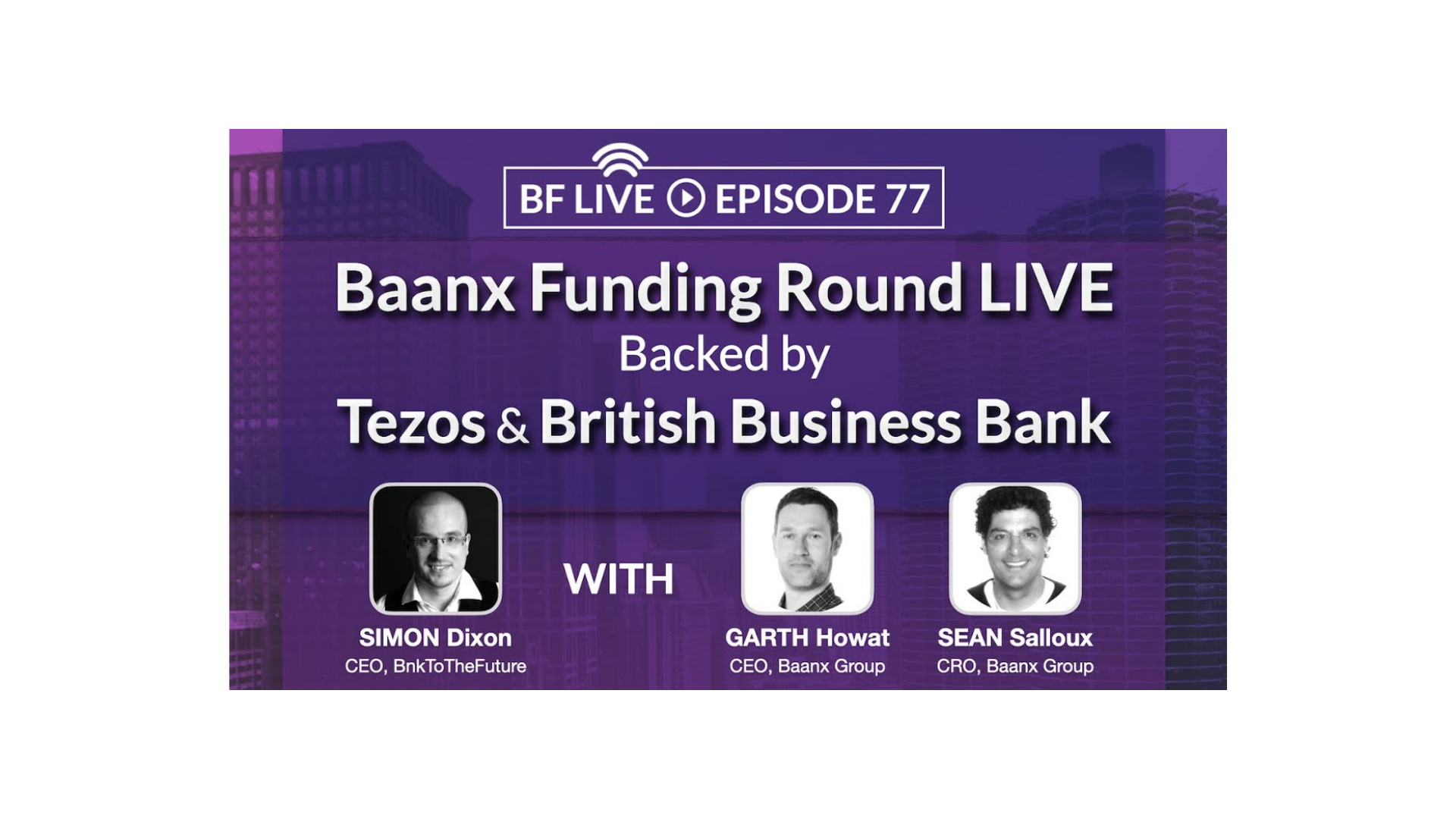 Baanx funding round LIVE – Backed by Tezos & British Business Bank | BnkToTheFuture (BF) Live Ep 77